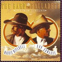 Waddie Mitchell & Don Edwards - The Bard & The Balladeer - Live From Cowtown